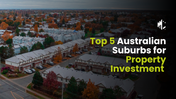 Top 5 Australian Suburbs for Property Investment